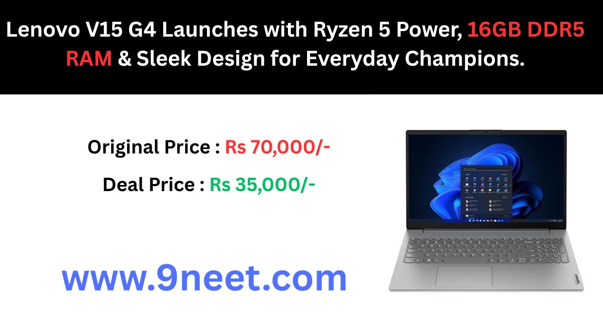 Lenovo V15 G4 Launches with Ryzen 5 Power, 16GB DDR5 RAM & Sleek Design for Everyday Champions.