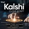 Develop Next-Gen Prediction Market Platforms – Kalshi Clone Script