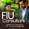 Why Businesses Need an Expert FIU Consultant Today
