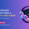 Build Your DeFi Exchange Using a Uniswap Clone Script