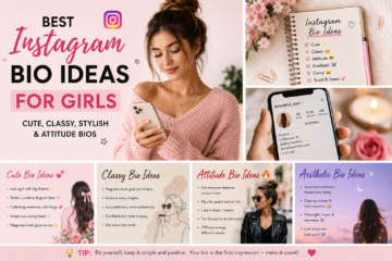Best Instagram Bio Ideas for Girls: Cute, Classy, Stylish & Attitude Bios