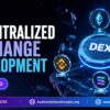 Build Your DeFi Business with Decentralized Exchange Development