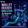 Wallet Drainer Simulation: The Blockchain Vibe Shift Starts Here