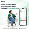 Why Let Competitors Capture the Trading Demand? – Zerodha Clone