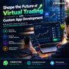 Shape the Future of Virtual Trading with Custom App Development